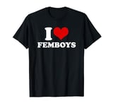 I Love Femboys Ideas I Heart Valentine's Day Sissy T-Shirt