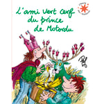 L'ami vert cerf du prince de Motordu (Broché)