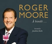 Roger Moore: A bientot...