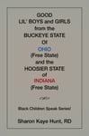 Good Li&#039;l Boys and Girls from the Buckeye State Of Ohio (Free State) and the Hoosier State of Indian