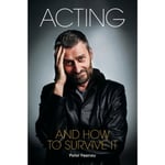 Acting and How to Survive it (häftad, eng)