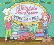 Abie Longstaff - The Fairytale Hairdresser and the Princess Pea Bok