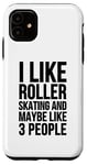 Coque pour iPhone 11 C'est drôle, j'aime le patin à roulettes et peut-être 3 personnes