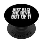 Just Beat The Devil Out Of It PopSockets Swappable PopGrip
