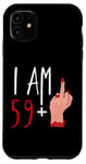 iPhone 11 I Am 59 Plus 1 Middle Finger For A 60th Birthday Women Case