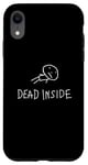 Coque pour iPhone XR Dead Inside Funny Badly Drawn Stickman