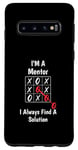 Galaxy S10 I'm A Mentor I Find a Solution, Funny Mentor Case