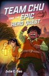 Julie C. Dao - Team Chu and the Epic Hero Quest Bok