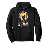 Leave No Trace Bigfoot National Parks Adventure Pullover Hoodie