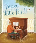 Annie Silvestro - Bravo, Little Bird! Bok