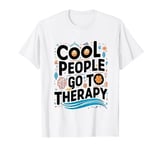 Cool People Go To Therapy Self Care Mental Health Awareness T-Shirt