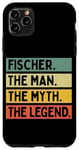 iPhone 11 Pro Max Fischer The Man The Myth The Legend Funny Personalized Quote Case