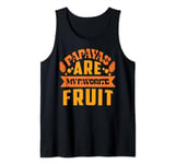 Carica Papaya are my favorite Mesoamerica pawpaw fruit Tank Top