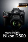 Darrell Young - Mastering the Nikon D500 Bok