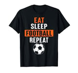 Eat Sleep Football Repeat Kids Boys Girl Football Tshirt Men T-Shirt