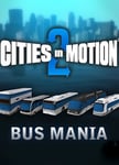 Cities in Motion 2 - Bus Mania (DLC) Steam Key GLOBAL