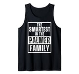 Smartest in the Palmer Family Name Tank Top