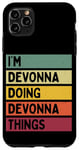 Coque pour iPhone 11 Pro Max Citation personnalisée humoristique I'm Devonna Doing Devonna Things