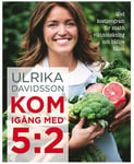 Kom igång med 5:2 : med kostprogram för snabb viktminskning och bättre hälsa