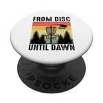 From Disc Until Dawn Disc Golf Frisbee Golfing Golfer PopSockets Swappable PopGrip