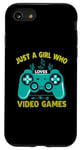 Coque pour iPhone SE (2020) / 7 / 8 Just a Girl Who Loves Jeux vidéo Jeu amusant Gamer amusant