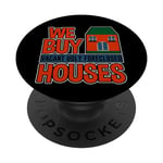 We Buy Vacant, Ugly, Foreclosed Houses --- PopSockets Swappable PopGrip