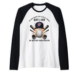 My Son Might Not Always Swing But I Do So Watch Your Mouth Raglan Baseball Tee