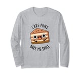 Cake Puns Bake Me Smile Funny Baking Pun Long Sleeve T-Shirt