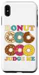 iPhone XS Max Donut Judge Me Sweets Saying Dessert Doughnuts Case