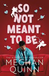 Meghan Quinn - So Not Meant To Be The steamy and hilarious no. 1 bestseller inspired by When Harry Met Sally Bok