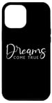 Coque pour iPhone 13 Pro Max Dreams Come True Funny Motivation Saying Men Woman Kid