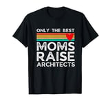 Architect Mom Best Mom Raise Architects Retro Sunset T-Shirt