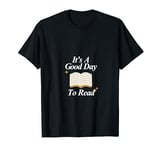 It's A Good Day To Read Funny Reader Librarian Booktok T-Shirt
