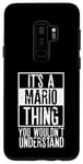Galaxy S9+ Its A Mario Thing You Wouldnt Understand Case