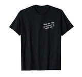 What the Fuck is really going on? Crazy times! Fun T-Shirt