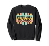 Estes Park Colorado Retro US National Parks Nostalgic Sign Sweatshirt