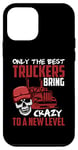 Coque pour iPhone 12 mini Seuls les meilleurs camionneurs apportent la folie à un nouveau niveau