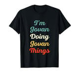 I'M Jovan Doing Jovan Things Personalized Fun Name Jovan T-Shirt