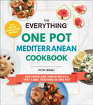 Peter Minaki - The Everything One Pot Mediterranean Cookbook 200 Fresh and Simple Recipes That Come Together in Bok