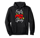 Feisty And Spicy Crawfish Boil Cajun Festival Pullover Hoodie