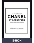 Lilla boken om Chanel by Lagerfeld : historien om det ikoniska modehuset, E-bok
