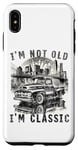 iPhone XS Max I'm Not Old I'm Classic , Old Car Driver New York Case