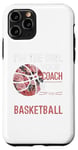 iPhone 11 Pro I'm The Girl Your Coach Warned You About Basketball Floral Case