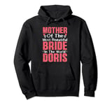 Mother Of The Most Bride In The World Doris Wedding Party Pullover Hoodie