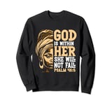 God Is Within Her She Will Not Fall African American Christ Sweatshirt
