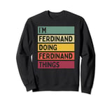 I'm Ferdinand Doing Ferdinand Things Funny Personalized Sweatshirt