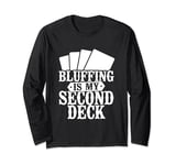 Bluffing Is My Second Deck Card Player Collectible Card Game Long Sleeve T-Shirt