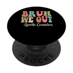 Bruh We Out Sparkle Counselors Last Day Of School Groovy PopSockets Swappable PopGrip