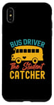 Coque pour iPhone XS Max Chauffeur de bus The Student Catcher - Chauffeur de bus scolaire