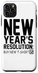 iPhone 11 Pro Max New Year's Resolution Buy New - Funny Case